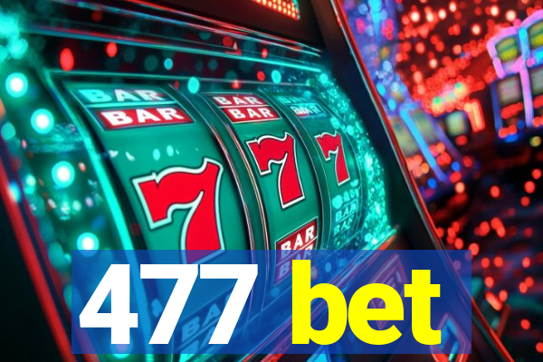 477 bet